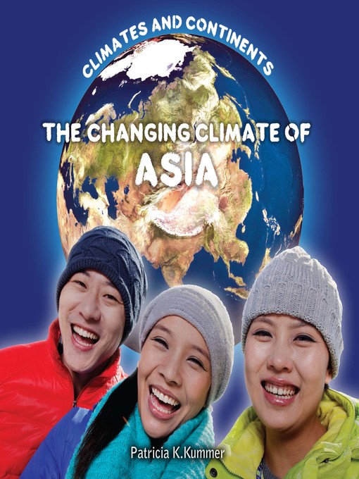 Title details for The Changing Climate of Asia by Patricia K. Kummer - Available
